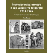 Československá armáda a její výzbroj ve fotografii 1918-1939 (I. Fuksa)