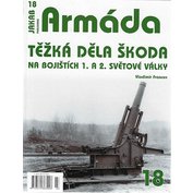 Armáda č.18 Těžká děla Škoda na bojištích 1. a 2. světové války (V. Francev)