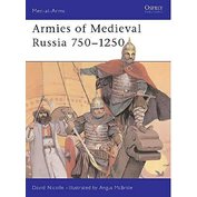 Armies of Medieval Russia 750-1250