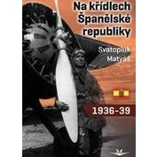 Na křídlech Španělské republiky 1936-39