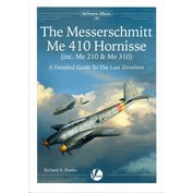 The Me 410 Hornisse (inc. Me 210 a Me 310)